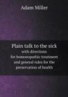 Plain Talk to the Sick with Directions for Homoeopathic Treatment and General Rules for the Preservation of Health - Book