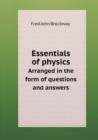 Essentials of Physics Arranged in the Form of Questions and Answers - Book