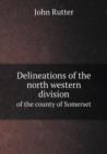 Delineations of the North Western Division of the County of Somerset - Book