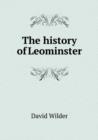 The history of Leominster - Book