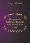 The Pictorial History of England Being a History of the People - Book