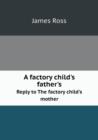 A Factory Child's Father's Reply to the Factory Child's Mother - Book