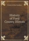 History of Ford County Illinois - Book