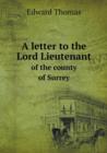 A Letter to the Lord Lieutenant of the County of Surrey - Book