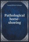 Pathological Horse-Shoeing - Book