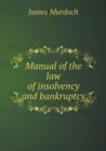 Manual of the Law of Insolvency and Bankruptcy - Book