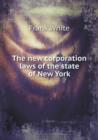 The New Corporation Laws of the State of New York - Book