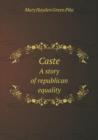 Caste a Story of Republican Equality - Book