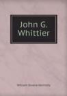 John G. Whittier - Book