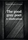 The Good Gray Poet a Vindication - Book