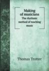 Making of Musicians the Rhythmic Method of Teaching Music - Book