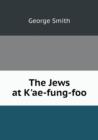 The Jews at K'Ae-Fung-Foo - Book