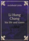 Li Hung Chang His Life and Times - Book