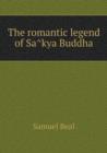 The Romantic Legend of Sa&#770;kya Buddha - Book