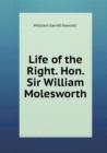 Life of the Right. Hon. Sir William Molesworth - Book