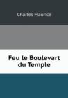 Feu Le Boulevart Du Temple - Book