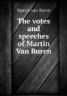 The Votes and Speeches of Martin Van Buren - Book