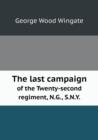The Last Campaign of the Twenty-Second Regiment, N.G., S.N.Y. - Book