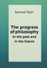 The Progress of Philosophy in the Past and in the Future - Book