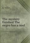 The Mystery Finished the Negro Has a Soul - Book