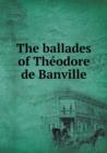 The ballades of Theodore de Banville - Book