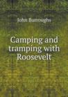 Camping and Tramping with Roosevelt - Book