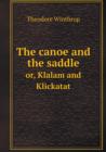 The Canoe and the Saddle Or, Klalam and Klickatat - Book