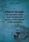 Chinese Thought an Exposition of the Main Characteristic Features of the Chinese World-Conception - Book