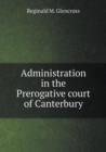 Administration in the Prerogative Court of Canterbury - Book
