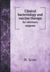 Clinical Bacteriology and Vaccine Therapy for Veterinary Surgeons - Book