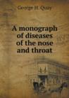 A Monograph of Diseases of the Nose and Throat - Book