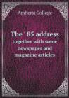 The ' 85 Address Together with Some Newspaper and Magazine Articles - Book