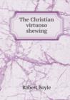 The Christian Virtuoso Shewing - Book