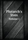 Plutarch's Lives Volume I - Book
