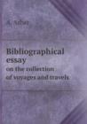 Bibliographical Essay on the Collection of Voyages and Travels - Book