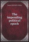 The Impending Political Epoch - Book