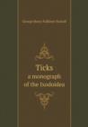 Ticks a Monograph of the Ixodoidea - Book