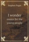 I Wonder Essays for the Young People - Book