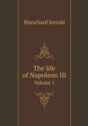 The Life of Napoleon III Volume 1 - Book