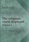 The Religious World Displayed Volume 1 - Book