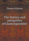 The History and Antiquities of Glamorganshire - Book