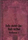 Ish-Noo-Ju-Lut-Sche Volume 1 - Book