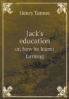 Jack's education or, how he learnt farming - Book