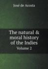 The Natural & Moral History of the Indies Volume 2 - Book