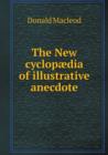 The New Cyclopaedia of Illustrative Anecdote - Book