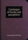 Catalogue of Books and Pamphlets - Book