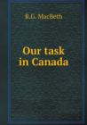 Our Task in Canada - Book