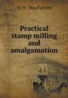 Practical Stamp Milling and Amalgamation - Book