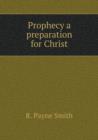 Prophecy a Preparation for Christ - Book