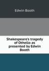 Shakespeare's tragedy of Othello as presented by Edwin Booth - Book